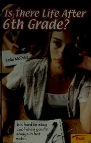 Cover of: Is there life after 6th grade? by Leslie McGuire