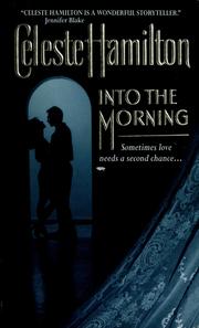 Cover of: Into the morning by Celeste Hamilton
