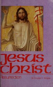 Cover of: Jesus Christ, resurrection by Douglas E. Wingeier