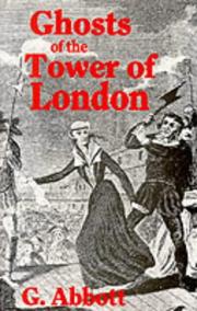 Ghosts of the Tower of London by G. Abbott