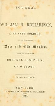 Cover of: Journal of William H. Richardson: a private soldier in the campaign of New and old Mexico, under the command of Colonel Doniphan, of Missouri.
