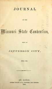 Cover of: Journal of the Missouri State Convention held at Jefferson City, July, 1861. by Missouri State Convention