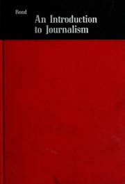 An introduction to journalism by F. Fraser Bond