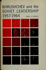 Cover of: Khrushchev and the Soviet leadership, 1957-1964 by Carl A. Linden