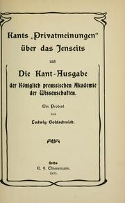 Cover of: Kants "Privatmeinungen" über das Jenseits: und die Kant-Ausgabe der Königlich preussischen Akademie der Wissenschaften. Ein Protest.