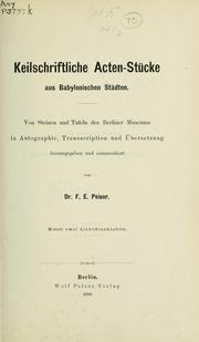 Cover of: Keilschriftliche Acten-Stücke aus babylonischen Städten: von Steinen und Tafeln des Berliner Museums in Autographie, Transscription und Übersetzung