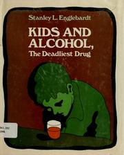 Kids and Alcohol, the Deadliest Drug Stanley L. Englebardt