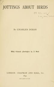 Cover of: Jottings about birds by Dixon, Charles