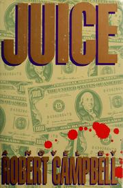 Cover of: Juice by Robert Wright Campbell