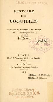 Cover of: Histoire des coquilles terrestres et fluviatiles qui vivent aux environs de Paris by C.-P Brard