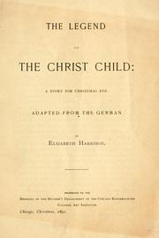 Cover of: The legend of the Christ Child: a story for Christmas Eve