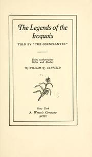 Cover of: The legends of the Iroquois : told by the "Cornplanter" by Canfield, William Walker