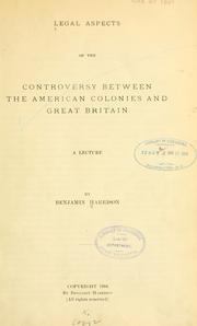 Cover of: Legal aspects of the controversy between the American colonies and Great Britain