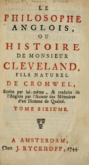 Cover of: Le philosophe anglois: ou Histoire de monsieur Cleveland, fils naturel de Cromwell, écrite par lui meme, & traduite de l'anglois par l'auteur des Mémoires d'un homme de qualité
