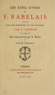 Cover of: Les cinq livres de F. Rabelais, publiés avec des variantes et un glossaire par P. Chéron et ornes de 11 eaux-fortes par E. Boilvin. by François Rabelais