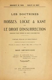 Cover of: Les doctrines de Hobbes, Locke & Kant sur le droit d'insurrection, esquisse d'une théorie du droit d'insurrection.