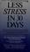 Cover of: Less stress in 30 days