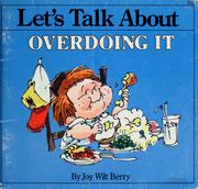 Cover of: Let's talk about overdoing it by Joy Berry