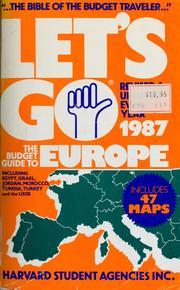 Cover of: Let's go: the budget guide to Europe, 1987 by written by Harvard Student Agencies ; Roberto Ignacio Diaz, editor ; MaryAnne Borelli, assitant editor.