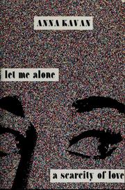 Cover of: Let me alone ; A scarcity of love
