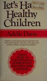 Cover of: Let's have healthy children. by Adelle Davis