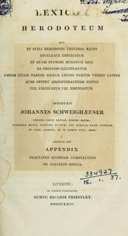 Lexicon Herodoteum quo et styli Herodotei universa ratio enucleate explicatur et quam plurimi musarum loci ex professo illustrantur passim etiam partim graeca lectio partim versio latina quas offert Argentoratensis editio vel vindicatur vel emendatur by Johann Schweighäuser