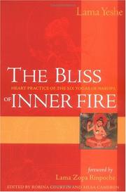 Cover of: The Bliss of Inner Fire: Heart Practice of the Six Yogas of Naropa