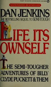 Cover of: Life its ownself by Dan Jenkins