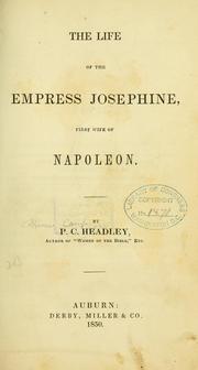 Cover of: The life of the Empress Josephine: first wife of Napoleon.