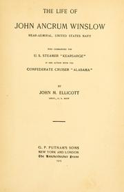 The life of John Ancrum Winslow, rear-admiral, United States Navy by John M. Ellicott