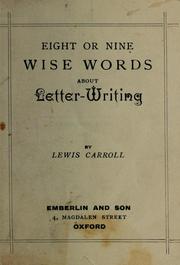 Eight or Nine Wise Words about Letter-Writing by Lewis Carroll