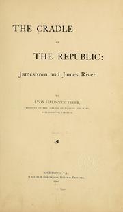 The cradle of the republic by Lyon Gardiner Tyler