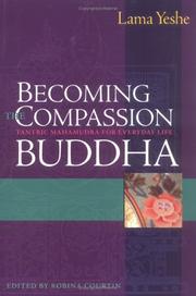 Cover of: Becoming the compassion Buddha by Thubten Yeshe