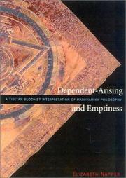 Cover of: Dependent-arising and emptiness: a Tibetan Buddhist interpretation of Mādhyamika philosophy emphasizing the compatibility of emptiness and conventional phenomena