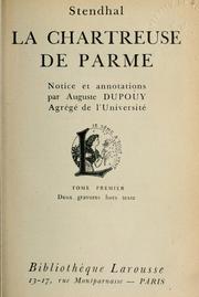 Cover of: La chartreuse de Parme [par] Stendhal [pseud.]  Notice et annotations par Auguste Dupouy. by Stendhal