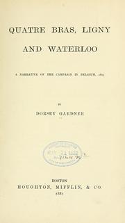 Cover of: Quatre-Bras, Ligny and Waterloo by Dorsey Gardner