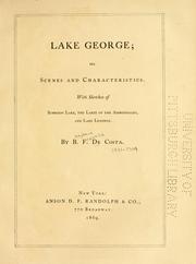 Cover of: Lake George: its scenes and characteristics, with sketches of Schroon Lake, the Lake of the Adirondacks, and Lake Luzerne