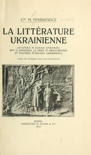 Cover of: La littérature ukrainienne: (d'apres Serge Efremov, O. Efimenko, M. Hrouchevsky et d'autres écrivains ukrainiens)