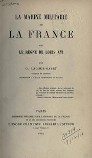 Cover of: La marine militaire de la France sous le règne de Louis XVI.