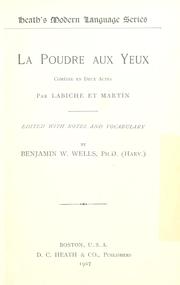 Cover of: poudre aux yeux: comédie en deux actes par Labiche et Martin.  Edited with notes and vocabulary by Benjamin W. Wells.