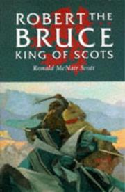 Robert the Bruce, King of Scots by Ronald McNair Scott