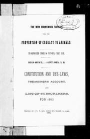 Cover of: The New Brunswick Society for the Prevention of Cruelty to Animals: incorporated under 44 Victoria, Chap. LVIII : head office, Saint John, N.B. : constitution and bye-laws, treasurer's account, and list of subscribers, for 1883