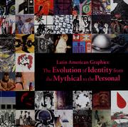 Cover of: Latin American graphics: the evolution of identity from the mythical to the personal