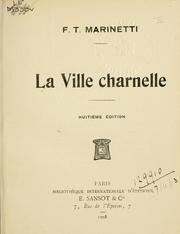Cover of: La ville charnelle. by Filippo Tommaso Marinetti