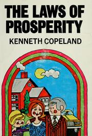The laws of prosperity by Kenneth Copeland, Kenneth Copeland, K. Copeland