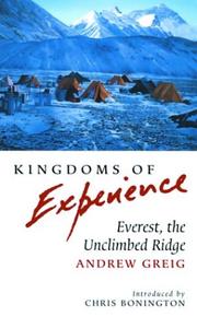 Kingdoms of experience : Everest, the unclimbed ridge