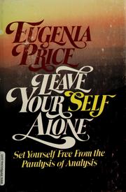 Cover of: Leave your self alone by Eugenia Price