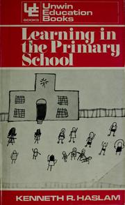 Cover of: Learning in the primary school by Kenneth R. Haslam