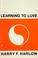 Cover of: Learning to love