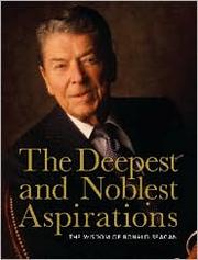 Cover of: The Deepest and Noblest Aspirations: The Wisdom of Ronald Reagan